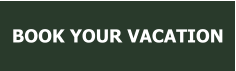 BOOK YOUR VACATION