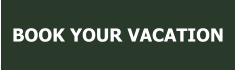 BOOK YOUR VACATION